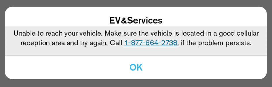 An error message shown by the Android app claiming, &ldquo;Unable to reach your vehicle. Make sure the vehicle is located in a good cellular reception area and try again. Call 1-877-664-2738, if the problem persists.&rdquo;